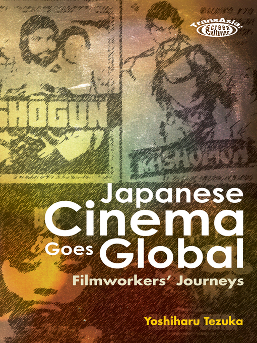 Title details for Japanese Cinema Goes Global by Yoshiharu Tezuka - Available